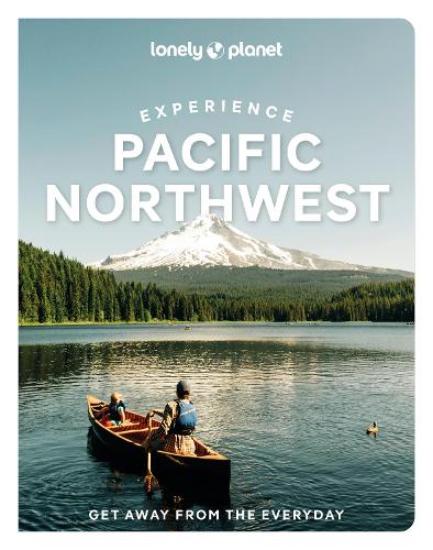 Бумажная книга «Lonely Planet Experience Pacific Northwest», авторов Бьянка Буджан, Дженнифер Мур, Лара Даннинг, Меган Хилл, Майкл Кон - фото №1