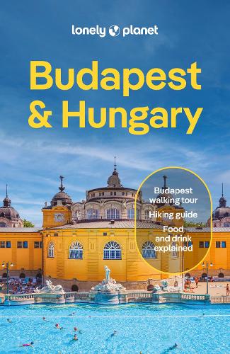 Паперова книга «Lonely Planet Budapest & Hungary», авторів Андреа Піверс-Шульте, Ентоні Гейвуд, Барбара Вулсі, Деніел Робі, Ката Фарі, Стів Феллон - фото №1