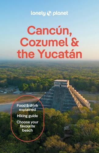 Бумажная книга «Lonely Planet Cancun, Cozumel & the Yucatan», авторов Мара Ворхис, Пол Стаффорд, Реджис Сент-Луис - фото №1