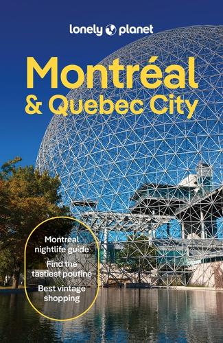 Бумажная книга «Lonely Planet Montreal & Quebec City: Plan the Trip of a Lifetime | Detailed Itineraries & Maps | Insider Tips | Covers Old Montreal, Parc Jean-Drapeau, Downtown, Rue St-Denis and more», авторов Джоэль Балзам, Джон Гэрри, Памела Макнотан, Роберт Изенберг - фото №1
