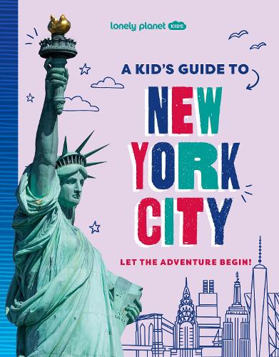 Бумажная книга «Lonely Planet Kids A Kid's Guide to New York City», автор Lonely Planet - фото №1
