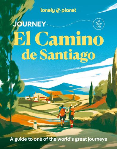 Бумажная книга «Lonely Planet Journey Camino de Santiago: Camino Francés», авторов Анна Камински, Джош Уэст, Марк Эвли, Мелисса Йегер, Нарина Экселби, Оливер Смит, Ричард Кикхифер - фото №1