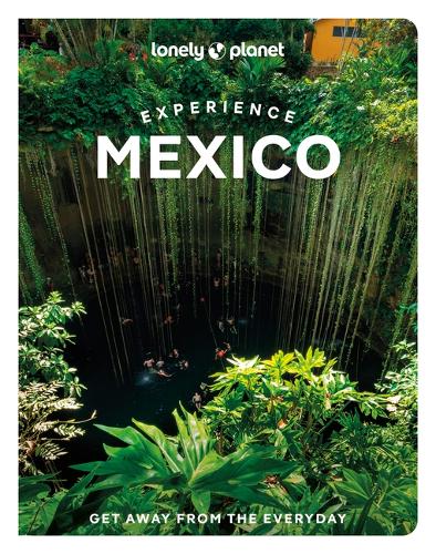 Паперова книга «Lonely Planet Experience Mexico», авторів Анна Камінскі, Брендан Сейнсбері, Іен Стюарт, Дженніфер Фернандес Солано, Джоел Балзам, Джон Хехт, Лайза Прадо, Мара Морхіс, Неллі Хуанг, Пол Стаффорд, Філіп Танг, Реджис Сент-Луіс - фото №1