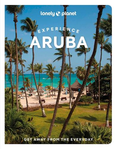 Бумажная книга «Lonely Planet Experience Aruba, Bonaire & Curaçao: Includes Bonaire & Curaçao», авторов Бейли Фримен, Роберт Изенберг - фото №1