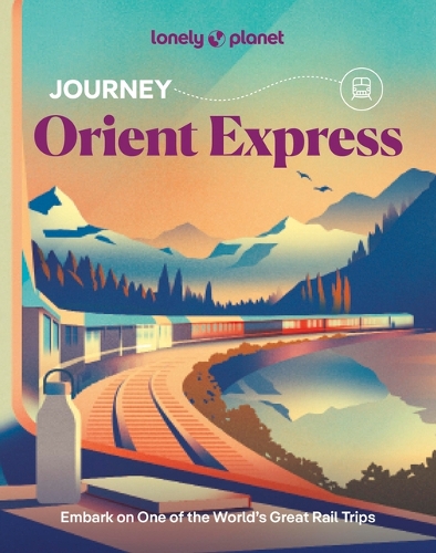 Бумажная книга «Lonely Planet Journey Orient Express», авторов Бекки Энрайт, Хелена Смит, Ката Фари, Леонид Рагозин, Мэри Уинстон Никлин, Моника Сума, Саймон Ричмонд, Вирджиния Максвелл - фото №1
