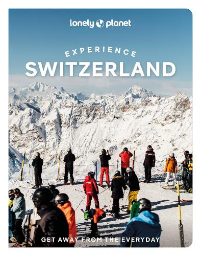 Бумажная книга «Lonely Planet Experience Switzerland», авторов Энтони Хейвуд, Кэролайн Бишоп, Керри Уокер, Марк ди Дука, Никола Уильямс, Саймон Ричмонд - фото №1