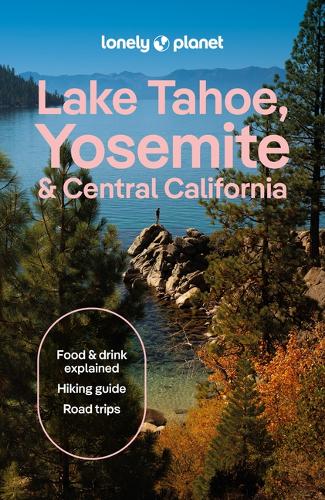 Бумажная книга «Lonely Planet Lake Tahoe, Yosemite and Central California», авторов Эшли Харрелл, Эстер Карлстоун, Хелена Смит, Сьюзи Дандас - фото №1