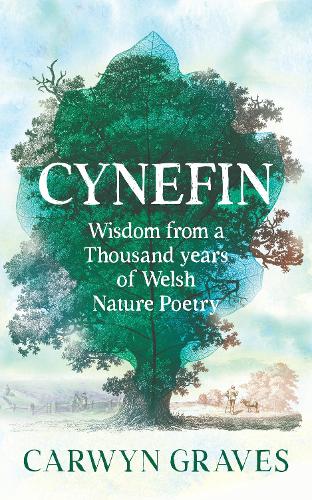 Paper book «Cynefin: Wisdom from a thousand years of Welsh nature poetry», author Carwyn Graves - фото №1
