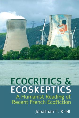 Бумажная книга «Ecocritics and Ecoskeptics: A Humanist Reading of Recent French Ecofiction», автор Джонатан Ф. Крелл - фото №1