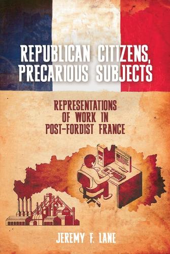 Бумажная книга «Republican Citizens, Precarious Subjects: Representations of Work in Post-Fordist France», автор Джереми Ф. Лейн - фото №1