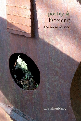 Бумажная книга «Poetry & Listening: The Noise of Lyric», автор Зои Скоулдинг - фото №1