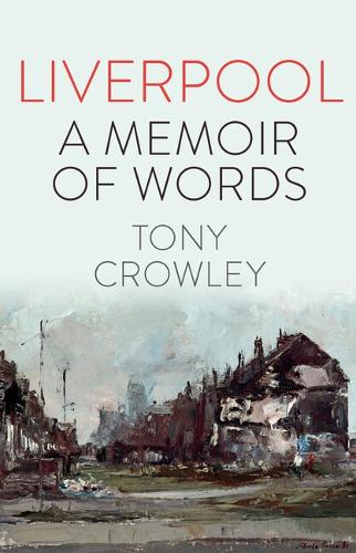 Бумажная книга «Liverpool: A Memoir of Words», автор Тони Кроули - фото №1
