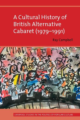 Бумажная книга «A Cultural History of British Alternative Cabaret (1979-1991)», автор Рэй Кэмпбелл - фото №1