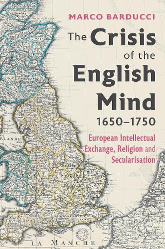Паперова книга «The Crisis of the English Mind, 1650-1750: European Intellectual Exchange, Religion and Secularisation», автор Марко Бардуччі - фото №1