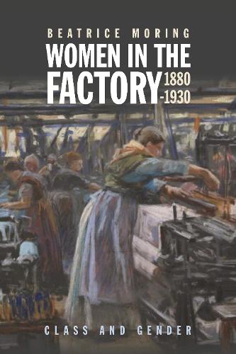 Бумажная книга «Women in the Factory, 1880-1930: Class and Gender», автор Беатрис Моринг - фото №1