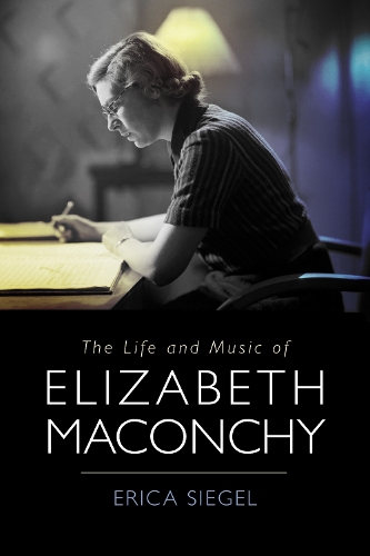 Бумажная книга «The Life and Music of Elizabeth Maconchy», автор Эрика Сигел - фото №1
