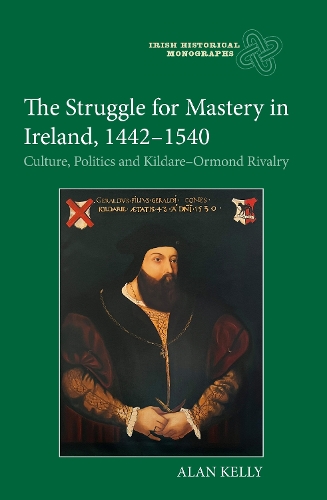 Бумажная книга «The Struggle for Mastery in Ireland, 1442-1540: Culture, Politics and Kildare-Ormond Rivalry», автор Алан Келли - фото №1