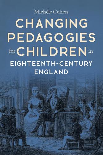 Паперова книга «Changing Pedagogies for Children in Eighteenth-Century England», автор Мішель Коен - фото №1