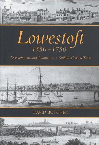 Бумажная книга «Lowestoft, 1550-1750: Development and Change in a Suffolk Coastal Town», автор Дэвид Батчер - фото №1