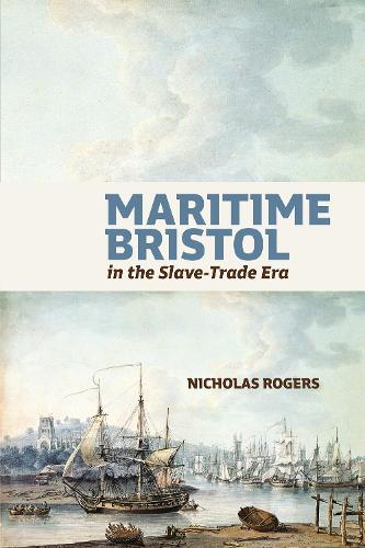 Бумажная книга «Maritime Bristol in the Slave-Trade Era», автор Николас Роджерс - фото №1