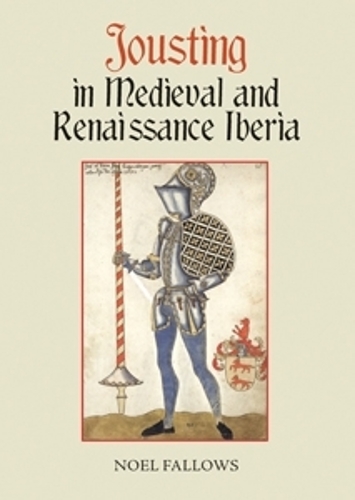 Паперова книга «Jousting in Medieval and Renaissance Iberia», автор Ноель Феллоуз - фото №1