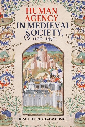 Паперова книга «Human Agency in Medieval Society, 1100-1450», автор Іонуц Епуреску-Пасковічі - фото №1