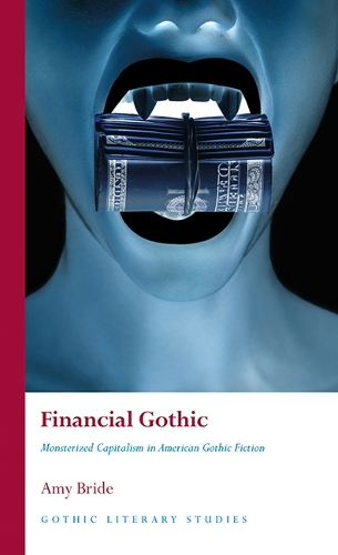 Паперова книга «Financial Gothic: Monsterized Capitalism in American Gothic Fiction», автор Емі Брайд - фото №1