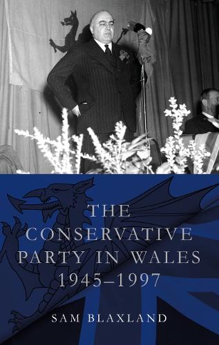 Бумажная книга «The Conservative Party in Wales, 1945-1997», автор Сэм Блэксленд - фото №1