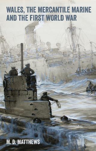 Бумажная книга «Wales, the Mercantile Marine and the First World War», автор Марк Мэтьюс - фото №1