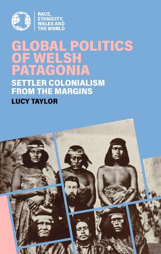 Бумажная книга «Global Politics of Welsh Patagonia: Settler colonialism from the margins», автор Люси Тейлор - фото №1