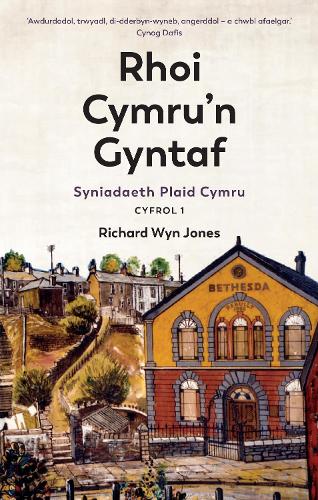 Паперова книга «Rhoi Cymru’n Gyntaf: Syniadaeth Plaid Cymru: Cyfrol 1», автор Річард Він Джонс - фото №1