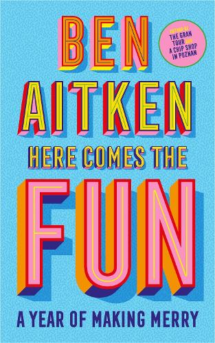 Бумажная книга «Here Comes the Fun: A Journey Into the Serious Business of Having a Laugh», автор Бен Ейткен - фото №1