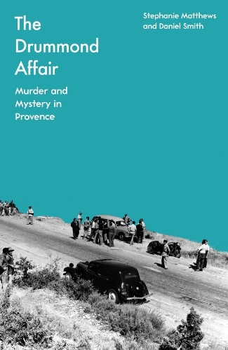 Бумажная книга «The Drummond Affair: Murder and Mystery in Provence», автор Дэниел Смит - фото №1