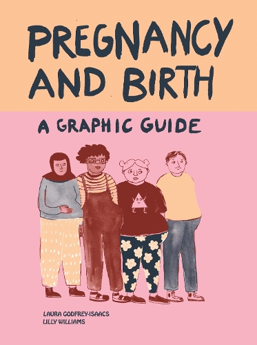 Бумажная книга «Pregnancy and Birth: A Graphic Guide», автор Лаура Годфри-Исаакс - фото №1