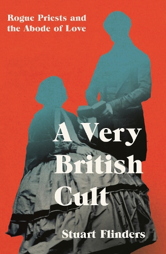 Бумажная книга «A Very British Cult: Rogue Priests and the Abode of Love», автор Стюарт Флиндерс - фото №1