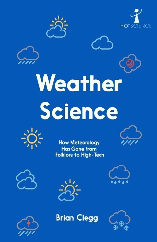 [object Object] «Weather Science: How Meteorology Has Gone from Folklore to High-Tech», автор Брайан Клегг - фото №1