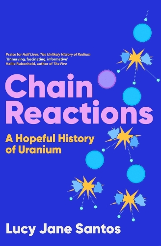 Бумажная книга «Chain Reactions: A Hopeful History of Uranium», автор Люси Джейн Сантос - фото №1