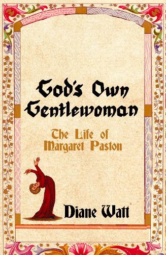 Бумажная книга «God's Own Gentlewoman: The Life of Margaret Paston», автор Диана Уотт - фото №1