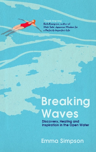 Бумажная книга «Breaking Waves: Discovery, Healing and Inspiration in the Open Water», автор Эмма Симпсон - фото №1
