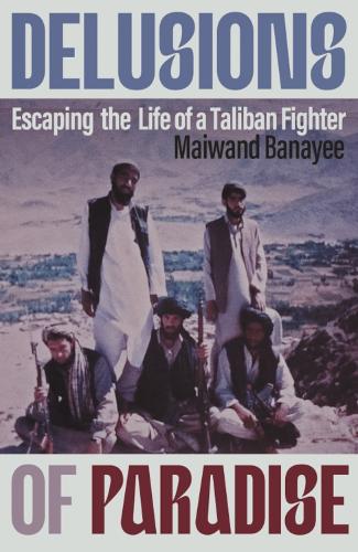 Бумажная книга «Delusions of Paradise: Escaping the Life of a Taliban Fighter», автор Майванд Банаи - фото №1