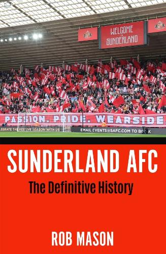 Бумажная книга «Sunderland AFC: The Definitive History», автор Роб Мейсон - фото №1