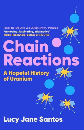 Бумажная книга «Chain Reactions: A Hopeful History of Uranium», автор Люси Джейн Сантос - фото №1