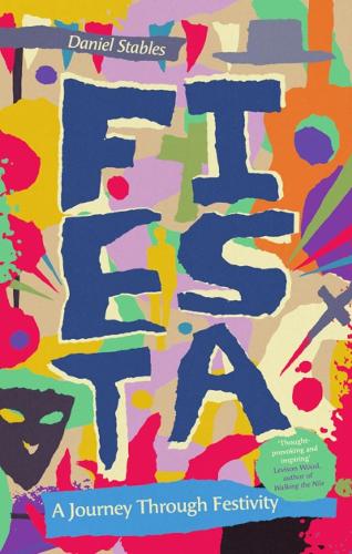 Бумажная книга «Fiesta: A Journey Through Festivity», автор Дэниел Стэйблз - фото №1