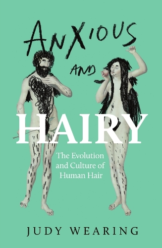 Бумажная книга «Anxious and Hairy: The Evolution and Culture of Human Hair», автор Джуди Веринг - фото №1