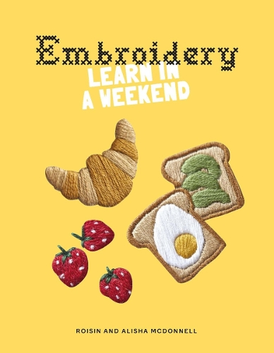 Бумажная книга «Embroidery: Learn in a Weekend», авторов Алиша Макдоннелл, Ройсин Макдоннелл - фото №1