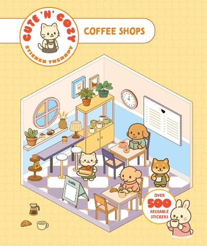 Паперова книга «Cute 'n' Cozy Sticker Therapy: Coffee Shops: Over 500 reusable stickers!», автор Skittledog - фото №1