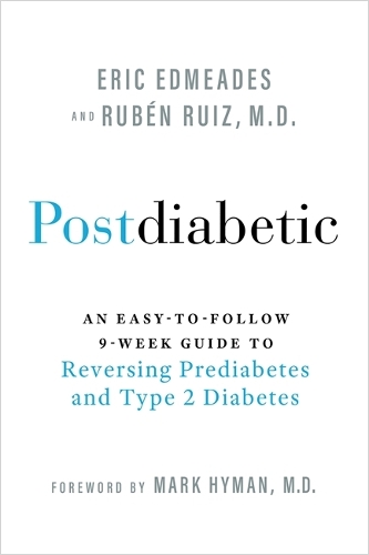 Бумажная книга «Postdiabetic: An Easy-to-Follow 9-Week Guide to Reversing Prediabetes and Type 2 Diabetes», автор Эрик Эдмейдс - фото №1