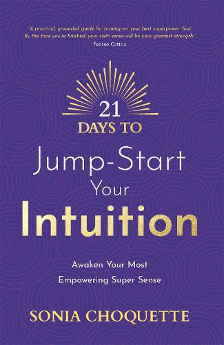 Паперова книга «21 Days to Jump-Start Your Intuition: Awaken Your Most Empowering Super Sense» - фото №1