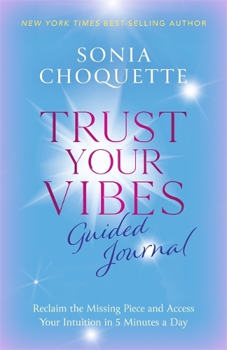 Паперова книга «Trust Your Vibes Guided Journal: Reclaim the Missing Piece and Access Your Intuition in 5 Minutes a Day», автор Соня Чокетт - фото №1