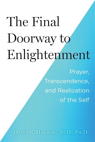 Бумажная книга «The Final Doorway to Enlightenment: Prayer, Transcendence and Realization of the Self», автор Дэвид Р. Хокинс - фото №1